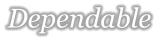 Dependable