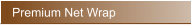 Premium Net Wrap